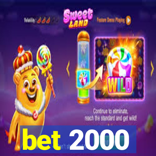 bet 2000